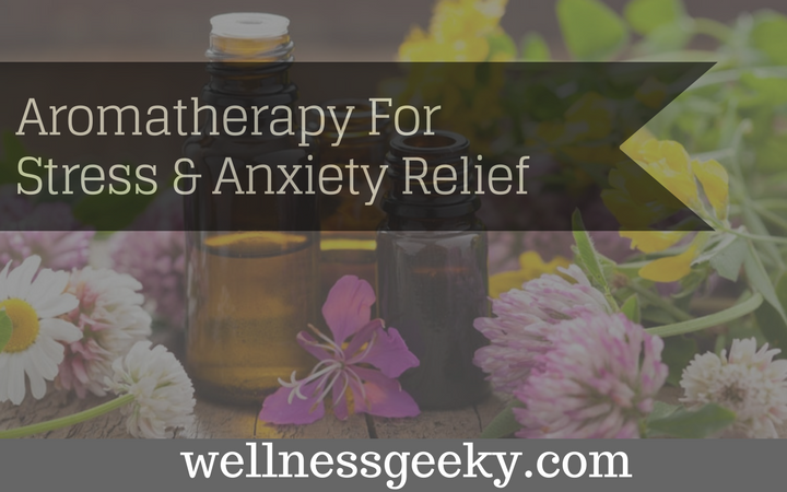 Aromatherapy For Stress Relief and Anxiety