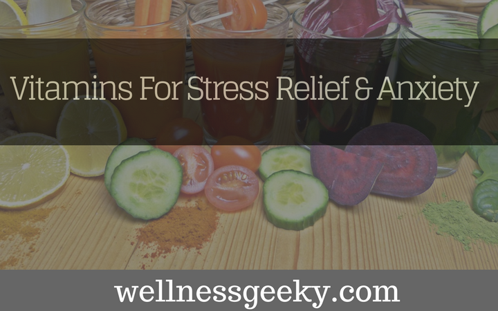 Vitamins For Stress Relief And Anxiety: Which One to Take?