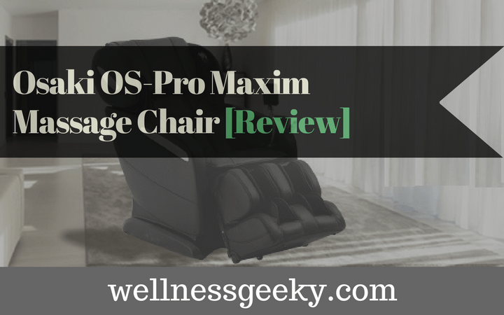 Osaki OS-Pro Maxim Review: Massage Chair TESTED [Aug. 2019]