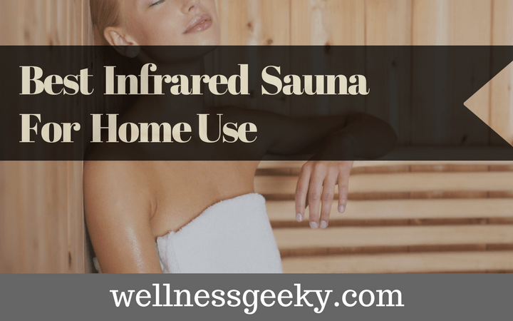 Best Infrared Sauna For Home Use Reviews [June 2022]