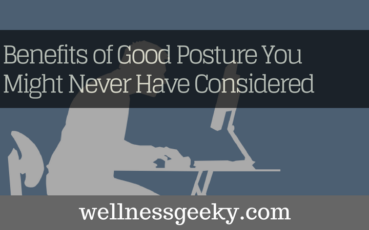 5 Benefits of Good Posture You Might Never Have Considered
