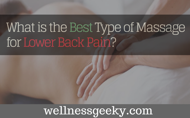 What is the Best Type of Massage for Lower Back Pain?