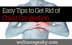 8 Easy Tips to Get Rid of Chest Congestion