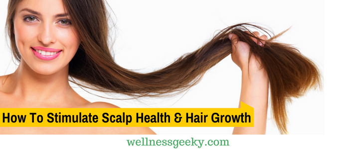 7 Easy and Amazing Ways to Promote Hair Growth & Scalp Health