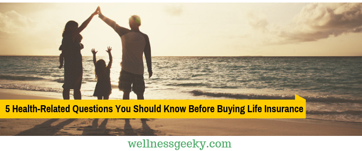 5 Health Related Questions to Think About Before Buying Life Insurance