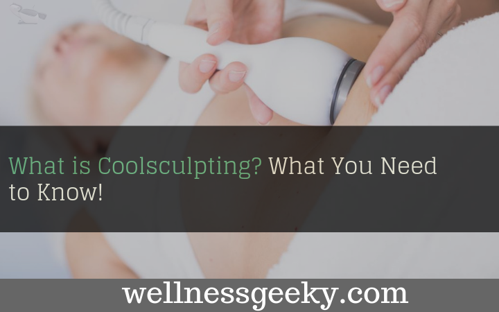 What is Coolsculpting? What You Need to Know About The Procedure!