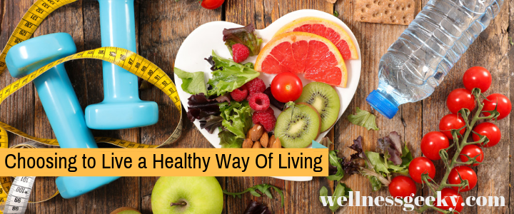 Choosing to Live a Healthy Lifestyle