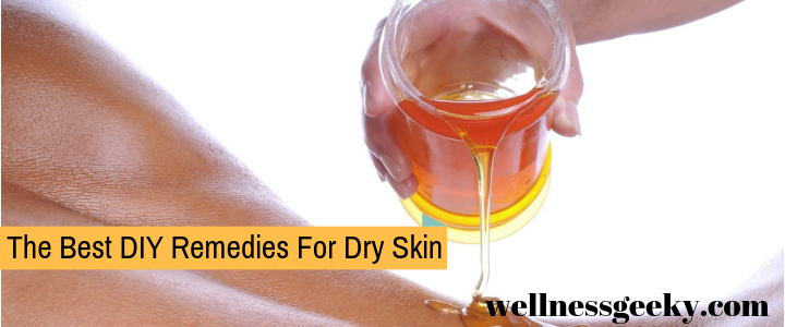 The Best Home Remedies For Dry Skin