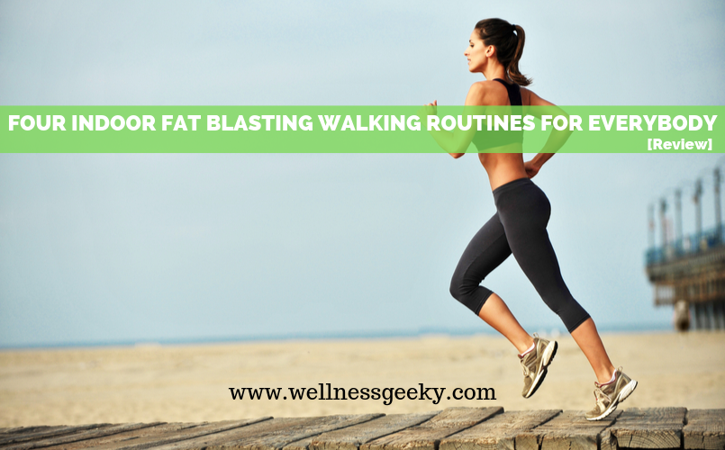 4 Indoor Fat Blasting Walking Routines For Everybody