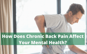 How Does Chronic Back Pain Affect Your Mental Health