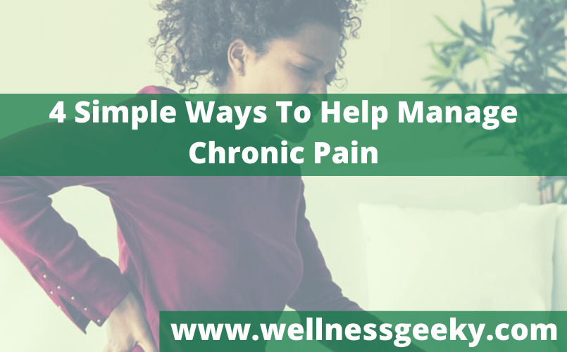 4 Ways To Help Manage Chronic Pain