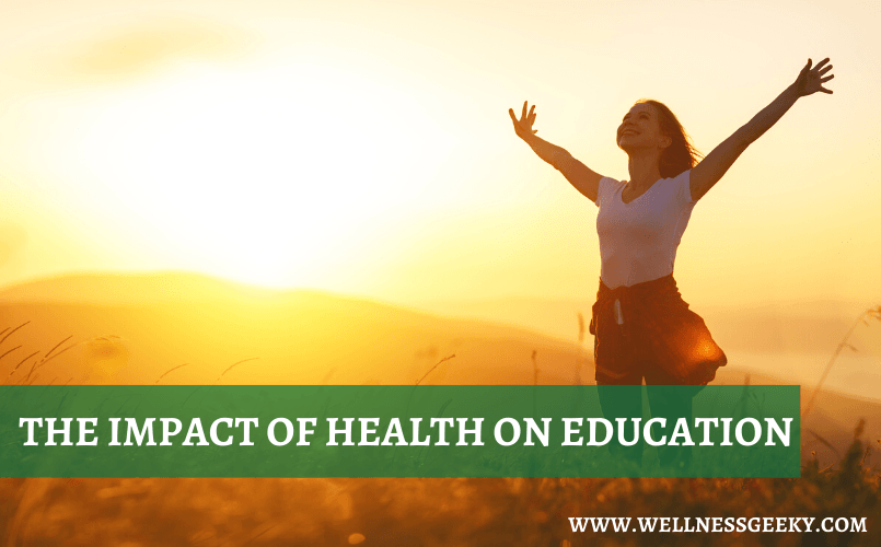 The Impact of Health on Education