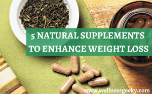 5 Natural Supplements to Enhance Weight Loss