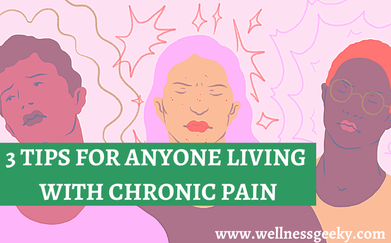 3 Tips for Anyone Living with Chronic Pain